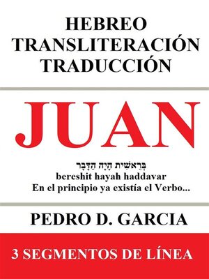 Juan--Hebreo Transliteración Traducción--3 Segmentos de Línea - ebook